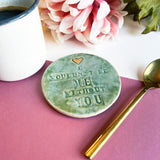 I Wouldn't Be Me Without You Ceramic Coaster - Friendship Coaster