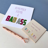 Colourful Remember You're a Bad Ass Greetings Card
