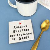 Boyfriend to Daddy Ceramic Coaster - Personalised Pregnancy Reveal Gift