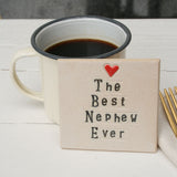 The Best Nephew Ever Ceramic Coaster
