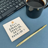Personalised Goodbye Tension Hello Pension Ceramic Coaster