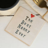 The Best Nanny Ever Ceramic Coaster