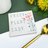 Crazy Plant Lady, Ceramic Coaster - Plant Lover Unique Gift