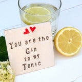 Gin To My Tonic Ceramic Coaster