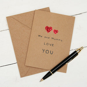 Me and Mummy Love You Card - Father's Day Card From Your Little One