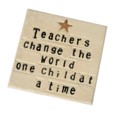 Teachers Change The World Ceramic Coaster