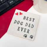 Best Dog Dad Ever Ceramic Coaster
