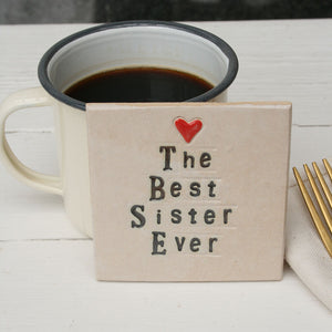 The Best Sister Ever Ceramic Coaster