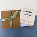 Remember You're a Bad Ass Greetings Card