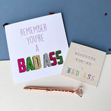 Colourful Remember You're a Bad Ass Greetings Card