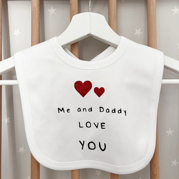 Me and Daddy Love You Bib