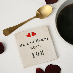 Me and Mummy Love You Ceramic Coaster - Mummy, Bump or Daddy