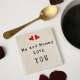 Me and Daddy Love You Ceramic Coaster- Father's Day and Mother's Day Gifts