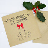 Get Your Baubles Out Christmas Card