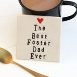 The Best Foster Dad Ever Ceramic Coaster