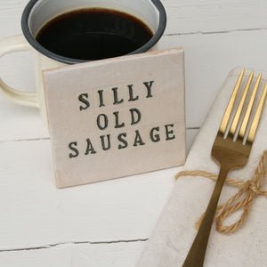 Silly Old Sausage Ceramic Coaster
