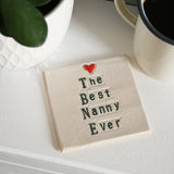 The Best Nanny Ever Ceramic Coaster