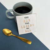 The Man The Legend My Dad Coaster, Personalised Father's Day Gift For Him,