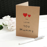 We Love You Mummy Card - Mother's Day Card From Your Little One